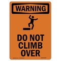 Signmission OSHA WARNING Sign, Do Not Climb Over W/ Symbol, 7in X 5in Decal, 5" W, 7" L, Portrait OS-WS-D-57-V-13067